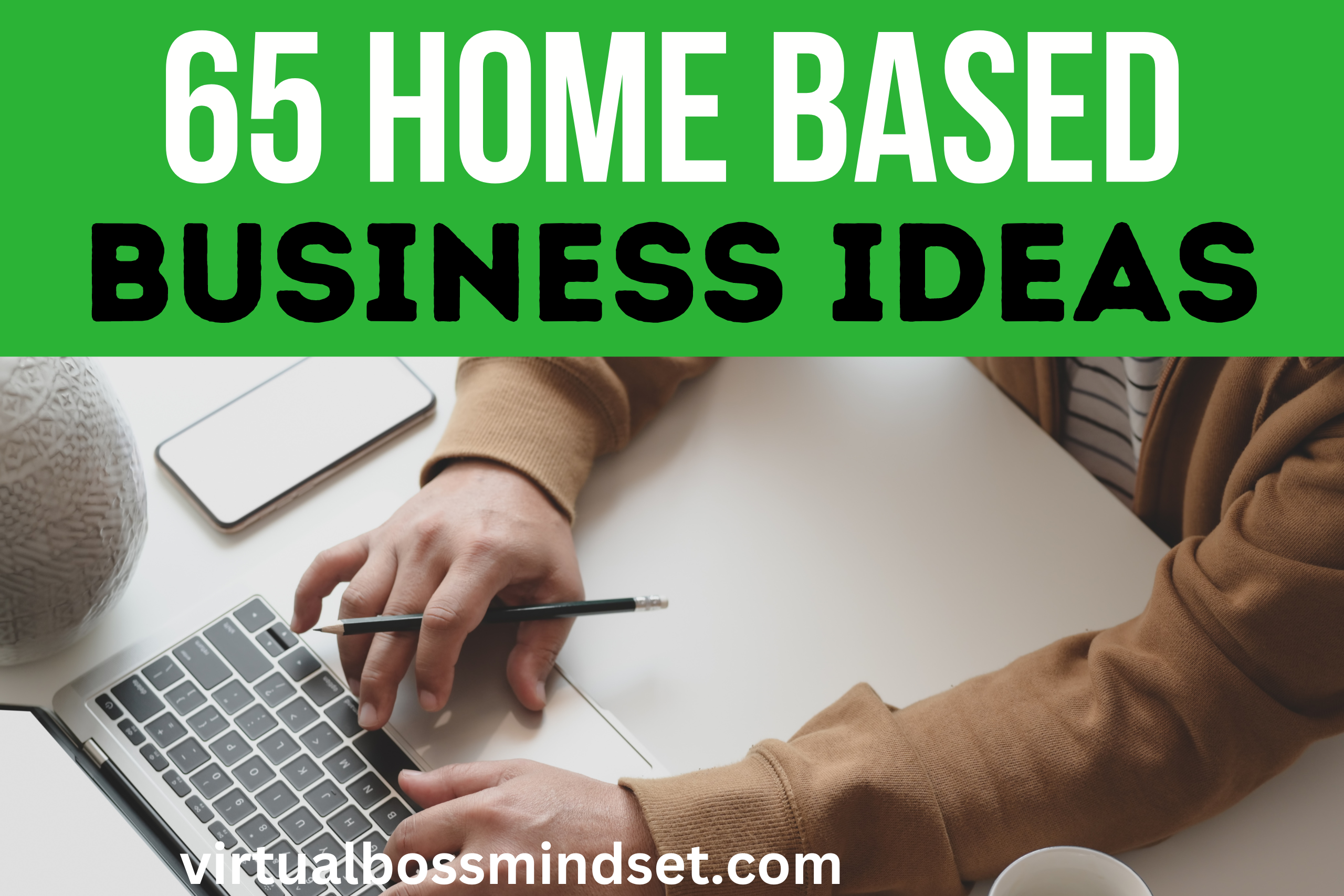 65 Business Ideas to Start at Home in 2024 Without Investment