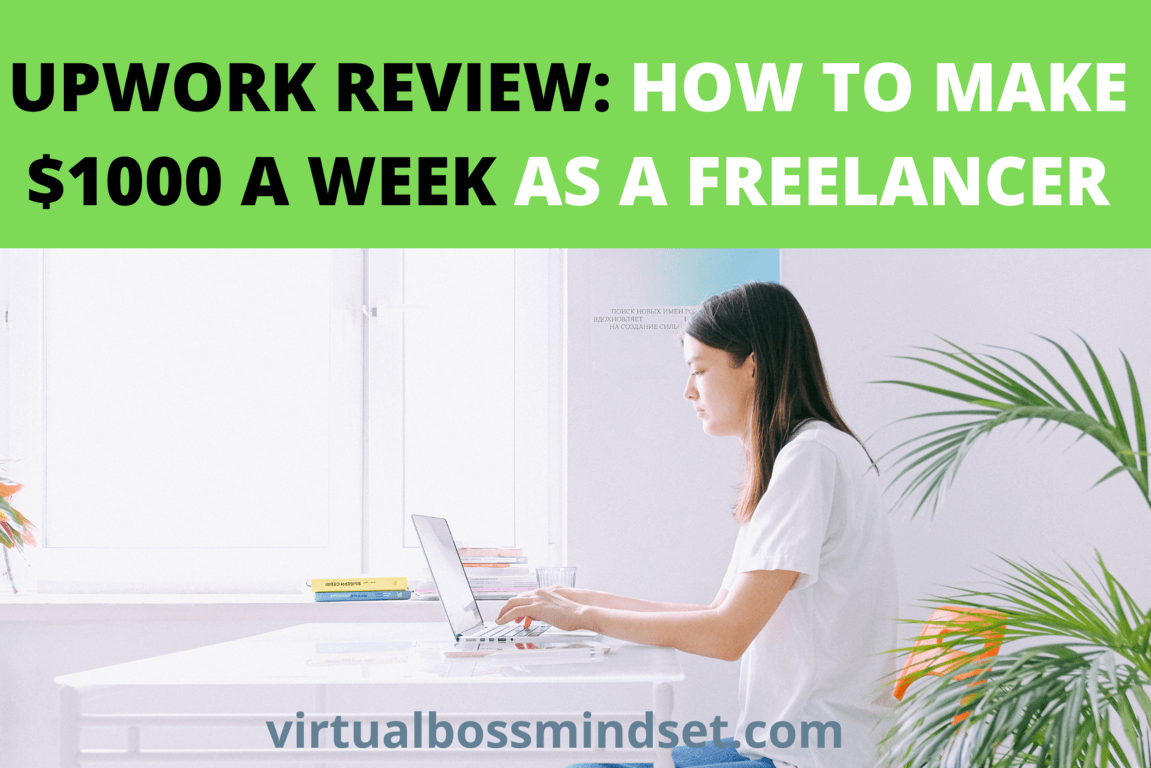 Upwork Review: How to Make $1000+ a week as a Freelancer Fast