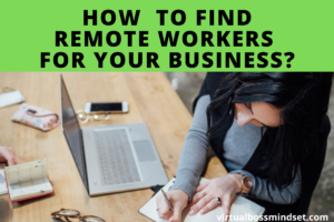 How To Find Remote Workers For Your Business