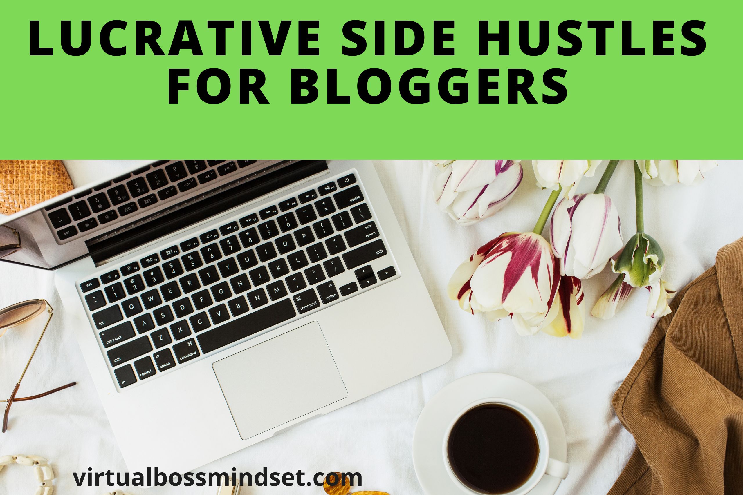 7 Lucrative Side Hustles for Bloggers to Make Extra Money