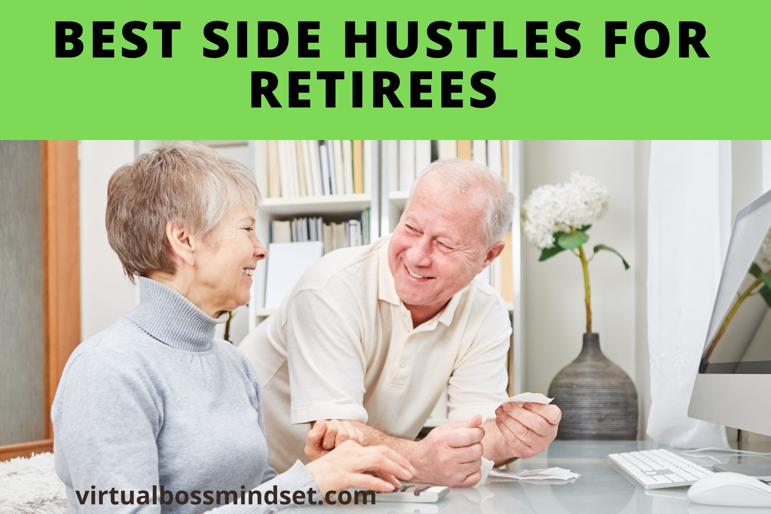 7 Best Side Hustles for Retirees to Make Extra Money