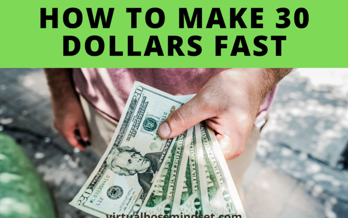 How to make 30 Dollars Fast – Yes Make $30 Right Now