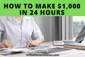 make $1,000 in 24 hours