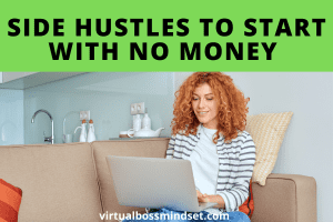 Side Hustles to Start with No Money in 2024